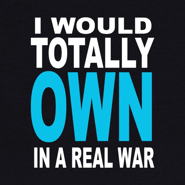 I would totally own in areal war by klarennns